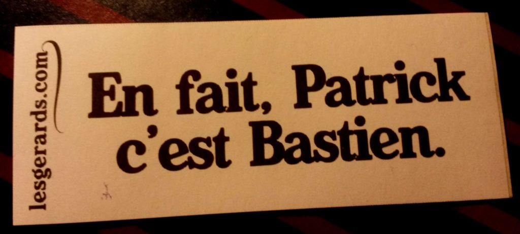 En fait, Patrick c'est Bastien Sticker Les Gérards