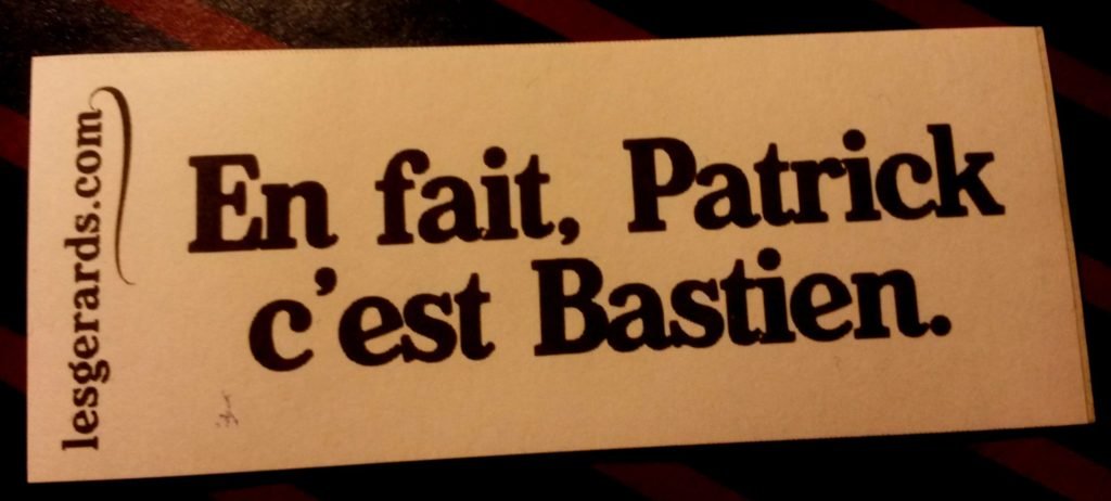 En fait, Patrick c'est Bastien Sticker Les Gérards